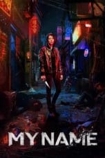 Nonton film My Name (2021) terbaru di Dutamovie21 Nonton film My Name (2021) terbaru di Dutamovie21