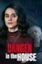 Nonton film Danger in the House (2022) terbaru di Dutamovie21 Nonton film Danger in the House (2022) terbaru di Dutamovie21