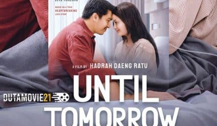 Nonton film Until Tomorrow, Film Terbaru Deva Mahendra Bersama Clara Bernadeth terbaru di Dutamovie21