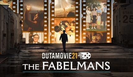 Nonton film The Fabelmans: Masa Muda Steven Spielberg terbaru di Dutamovie21