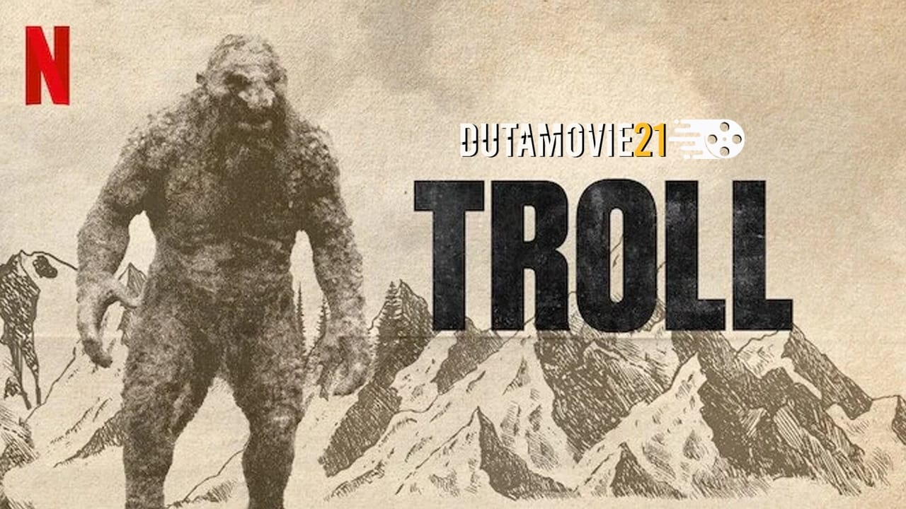 Nonton film Troll, Film Monster Trending Nomor 1 di Netflix terbaru di Dutamovie21