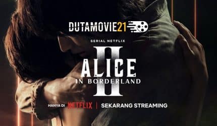 Nonton film Alice in Borderland Season 2 Duduki Peringkat Satu terbaru di Dutamovie21