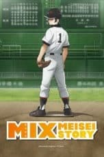 Nonton film Mix: Meisei Story Season 1 (2019) terbaru di Dutamovie21 Nonton film Mix: Meisei Story Season 1 (2019) terbaru di Dutamovie21