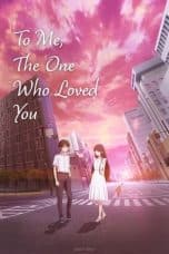 Nonton film Kimi wo Aishita Hitori no Boku e (To Me, the One Who Loved You) (2022) terbaru di Dutamovie21 Nonton film Kimi wo Aishita Hitori no Boku e (To Me, the One Who Loved You) (2022) terbaru di Dutamovie21