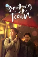 Nonton film Something in the Rain (2018) terbaru di Dutamovie21 Nonton film Something in the Rain (2018) terbaru di Dutamovie21
