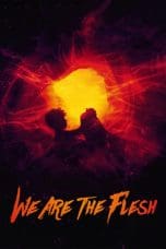 Nonton film We Are the Flesh (Tenemos la carne) (2016) terbaru di Dutamovie21 Nonton film We Are the Flesh (Tenemos la carne) (2016) terbaru di Dutamovie21