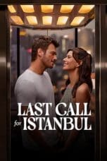 Nonton film Last Call for Istanbul (2023) terbaru di Dutamovie21 Nonton film Last Call for Istanbul (2023) terbaru di Dutamovie21