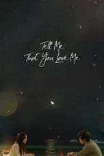Nonton film Tell Me That You Love Me (2023) terbaru di Dutamovie21 Nonton film Tell Me That You Love Me (2023) terbaru di Dutamovie21