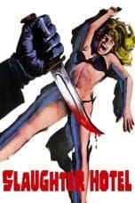 Nonton film Slaughter Hotel / La bestia uccide a sangue freddo (1971) terbaru di Dutamovie21 Nonton film Slaughter Hotel / La bestia uccide a sangue freddo (1971) terbaru di Dutamovie21