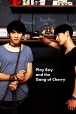Nonton film PlayBoy (and the Gang of Cherry) (2017) terbaru di Dutamovie21 Nonton film PlayBoy (and the Gang of Cherry) (2017) terbaru di Dutamovie21