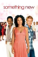 Nonton film Something New (2006) terbaru di Dutamovie21 Nonton film Something New (2006) terbaru di Dutamovie21