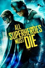 Nonton film All Superheroes Must Die (2011) terbaru di Dutamovie21 Nonton film All Superheroes Must Die (2011) terbaru di Dutamovie21