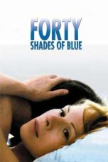 Nonton film Forty Shades of Blue (2005) terbaru di Dutamovie21 Nonton film Forty Shades of Blue (2005) terbaru di Dutamovie21