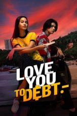 Nonton film Love You to Debt (2024) terbaru di Dutamovie21 Nonton film Love You to Debt (2024) terbaru di Dutamovie21